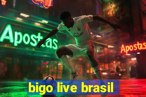 bigo live brasil